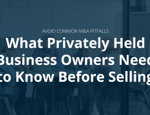 Avoid Common M&A Pitfalls: What Privately Held Business Owners Need to Know Before Selling