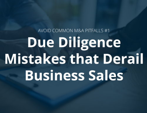 Avoid Common M&A Pitfalls: Due Diligence Mistakes That Derail Business Sales